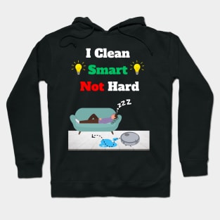 Robot Vacuum funny clean smart not hard lazy cleaner Hoodie